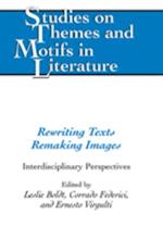 Rewriting Texts Remaking Images : Interdisciplinary Perspectives