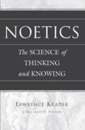 Noetics : The Science of Thinking and Knowing