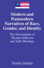 Modern and Postmodern Narratives of Race, Gender, and Identity : The Descendants of Thomas Jefferson and Sally Hemings