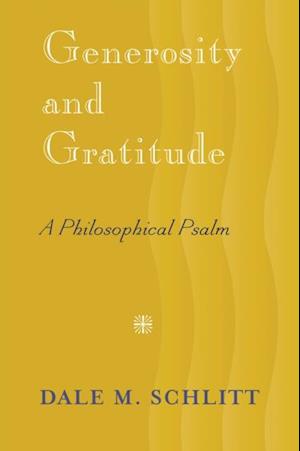 Generosity and Gratitude : A Philosophical Psalm