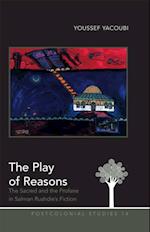 The Play of Reasons : The Sacred and the Profane in Salman Rushdie's Fiction