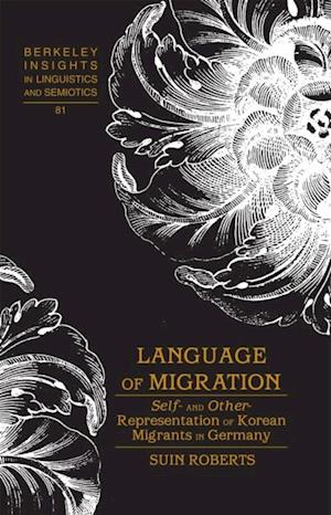 Language of Migration : Self- and Other-Representation of Korean Migrants in Germany