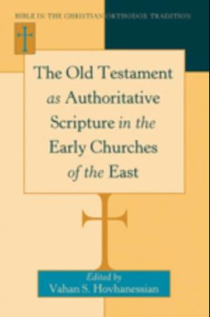 The Old Testament as Authoritative Scripture in the Early Churches of the East