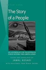 The Story of a People : An Anthology of Palestinian Poets Within the Green-Lines Edited and Translated by Jamal Assadi with Assistance from Simon Jacobs