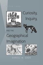 Curiosity, Inquiry, and the Geographical Imagination