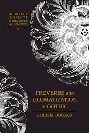 Preverbs and Idiomatization in Gothic