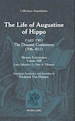 The Life of Augustine of Hippo : Translation, Introduction and Annotation by Frederick Van Fleteren The Donatist Controversy (396 - 411) Part 2