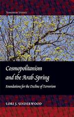 Cosmopolitanism and the Arab Spring : Foundations for the Decline of Terrorism
