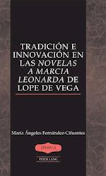 Tradición e innovación en las «Novelas a Marcia Leonarda» de Lope de Vega