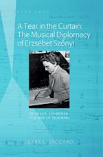 Tear in the Curtain: The Musical Diplomacy of Erzsebet Szonyi