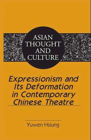 Expressionism and Its Deformation in Contemporary Chinese Theatre