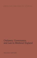 Outlawry, Governance, and Law in Medieval England