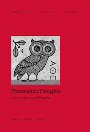 Philosophic Thoughts : Essays on Logic and Philosophy