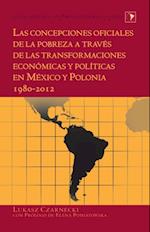Las concepciones oficiales de la pobreza a través de las transformaciones económicas y políticas en México y Polonia 1980–2012