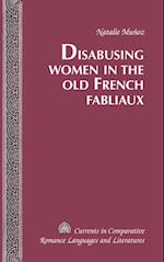 Disabusing Women in the Old French Fabliaux