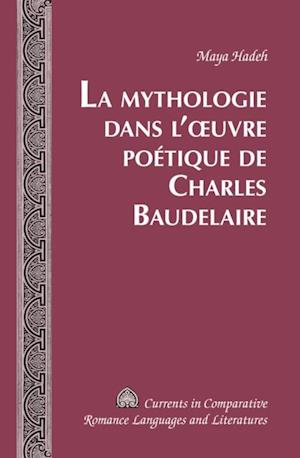 La Mythologie dans l’œuvre poétique de Charles Baudelaire