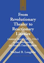 From Revolutionary Theater to Reactionary Litanies