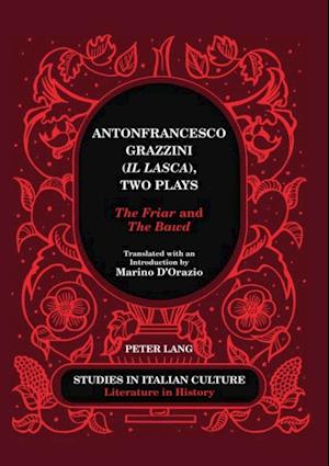 Antonfrancesco Grazzini ( Il Lasca ), Two Plays