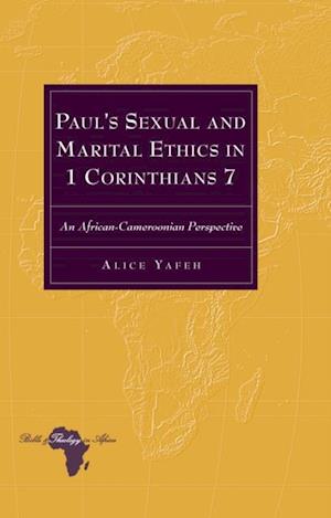 Paul's Sexual and Marital Ethics in 1 Corinthians 7