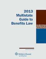 Multistate Guide to Benefits Law, 2013 Edition