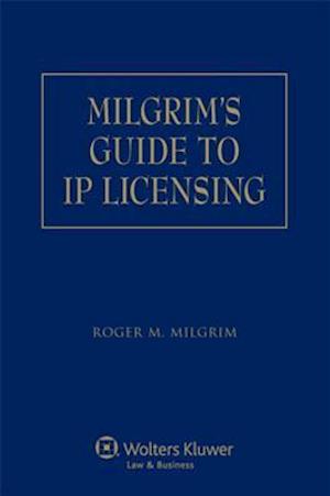 Milgrim's Guide to IP Licensing