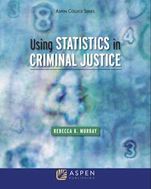 Using Statistics in Criminal Justice
