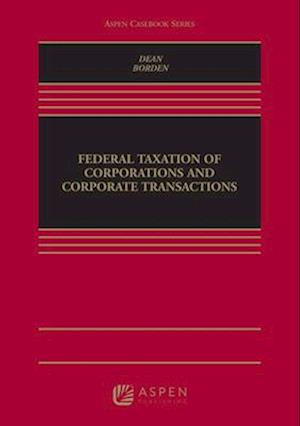 Federal Taxation of Corporations and Corporate Transactions