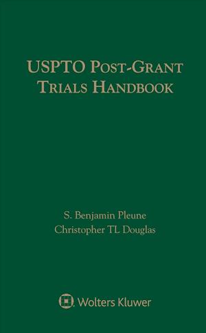 Uspto Post-Grant Trials Handbook