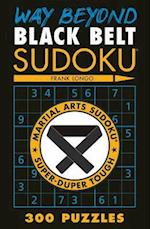Way Beyond Black Belt Sudoku(r)