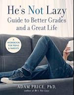 He’s Not Lazy Guide to Better Grades and a Great Life
