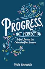 Progress, Not Perfection