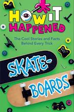 How It Happened! Skateboards