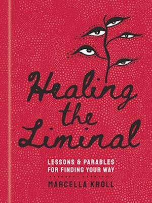 Healing the Liminal