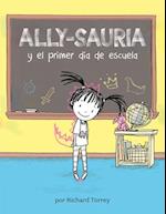 Ally-sauria y el primer día de escuela (Spanish Edition)
