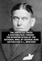 American Credo, A Contribution Toward the Interpretation of the National Mind