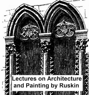 Lectures on Architecture and Painting