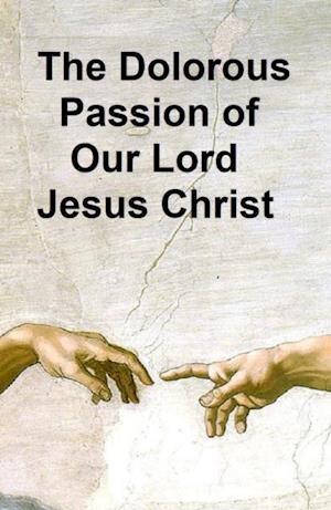 Dolorous Passion of Our Lord Jesus Christ