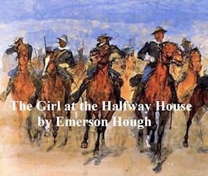 Girl at the Halfway House, A Story of the Plains