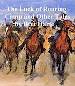 Luck of Roaring Camp and Other Tales
