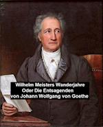 Wilhelm Meisters Wanderjahre Oder Die Entsagenden