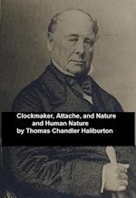 Clockmaker; Attache; and Nature and Human Nature