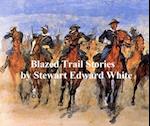 Blazed Trail Stories and Stories of the Wild Life