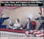 Life, Crimes, and Capture of John Wilkes Booth
