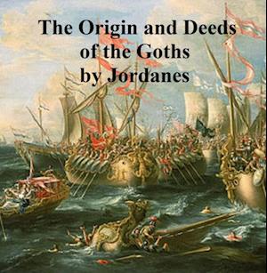 Origin and Deeds of the Goths