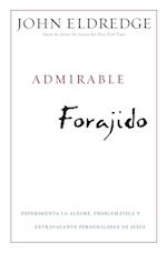 Admirable Forajido = Beautiful Outlaw