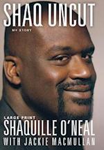 Shaq Uncut: My Story (Large type / large print Edition)