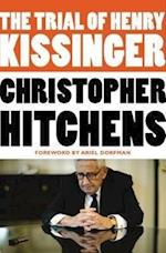 Hitchens, C: The Trial of Henry Kissinger