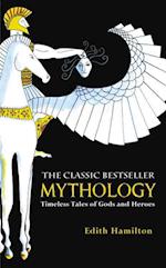 Mythology : Timeless Tales of Gods and Heroes 