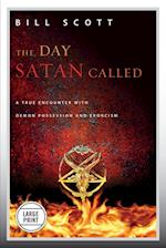 The Day Satan Called (Large Print Edition) 