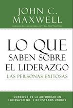 Lo Que Saben Sobre El Liderazgo Las Personas Exitosas